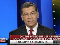 CA AG Becerra: Trump’s Combination of Mental Instability, Mendacity, Bigotry Is ‘Lethal’