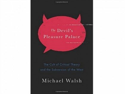 The-Devils-Pleasure-Palace-The-Cult-of-Critical-Theory-and-the-Subversion-of-the-West-by-M