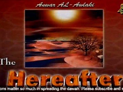 The Hereafter Series Anwar Al-Awlaki YouTube