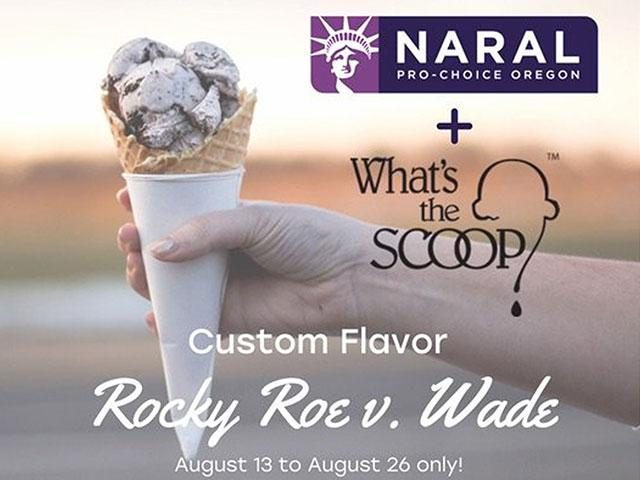 NARAL Pro-Choice OR Rocky Roe v Wade Ice Cream