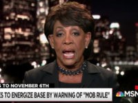 Maxine Waters: Trump Is the ‘Poster Boy’ for What a Mob Looks Like, He’s ‘Been Violent in His Speech’
