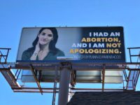 Planned Parenthood Erects Billboards Urging Women to ‘Say Abortion’