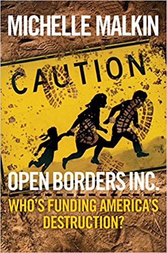 Exclusive Excerpt — Michelle Malkin: ‘Open Borders, Inc: Who’s Funding