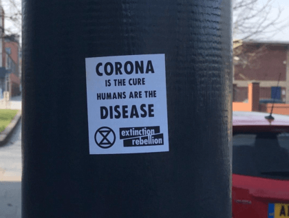 Delingpole: Eco-Fascists Deny Responsibility For ‘Corona Is the Cure; Humans are the Disease’ Signs