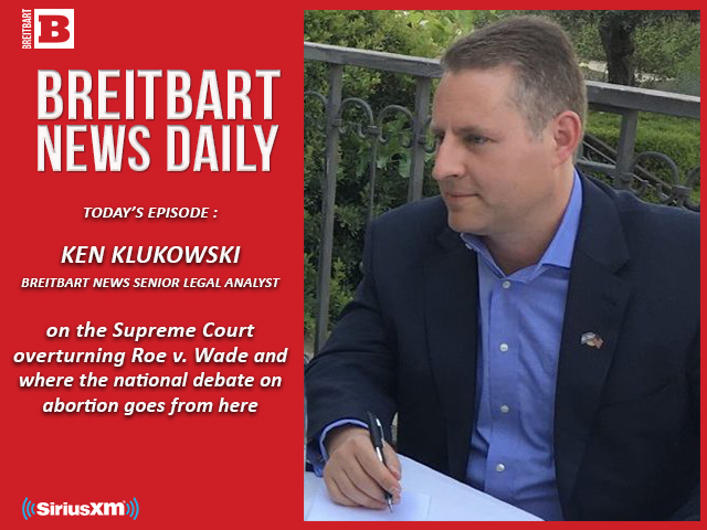 Breitbart News Daily Podcast Ep. 164: How the Left Blew It on Abortion; Guest: Breitbart Senior Legal Analyst Ken Klukowski - Vimarsana News