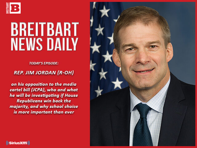 Breitbart News Daily Podcast Ep. 229: Who Will We Investigate First? Rep. Jim Jordan Torches the JCPA, Lays Out Plan for GOP-Controlled House