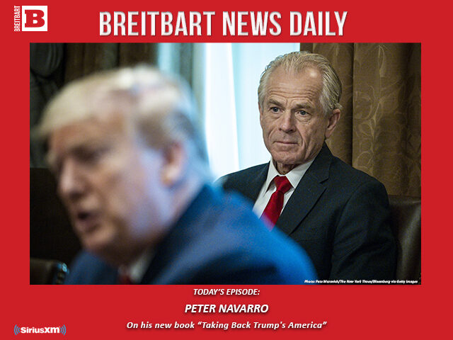 Breitbart News Daily Podcast Ep. 224: ‘Alex’s War’ with Alex Lee Moyer and Peter Navarro on Trump’s America