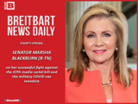 Breitbart News Daily Podcast Ep. 276: Victory over JCPA (for Now), Guests: Sen. Marsha Blackburn, Rep. Greg Steube