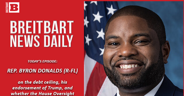 Breitbart News Daily Podcast Ep. 333: Twerking for Votes All Pride Long; Guest: Rep. Byron Donalds