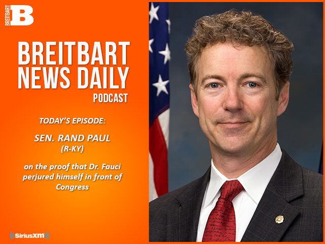 Breitbart News Daily Podcast Ep. 355: Guests: Sen. Rand Paul on Fauci Perjury and Christopher Rufo on ‘America’s Cultural Revolution’