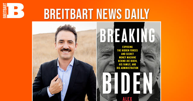Breitbart News Daily Podcast Ep. 401: Alex Marlow on ‘Breaking Biden’ Out Now