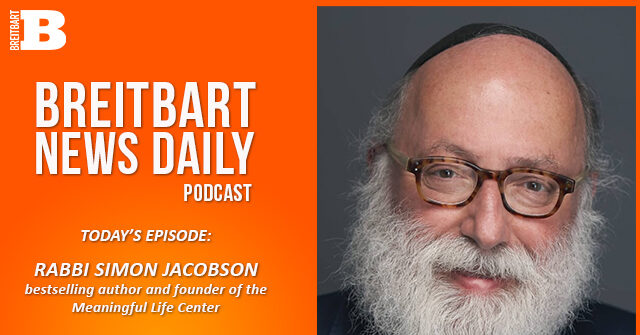 Breitbart News Daily Podcast Ep. 430: Rabbi Simon Jacobson of the Meaningful Life Center on His Meeting with Milei