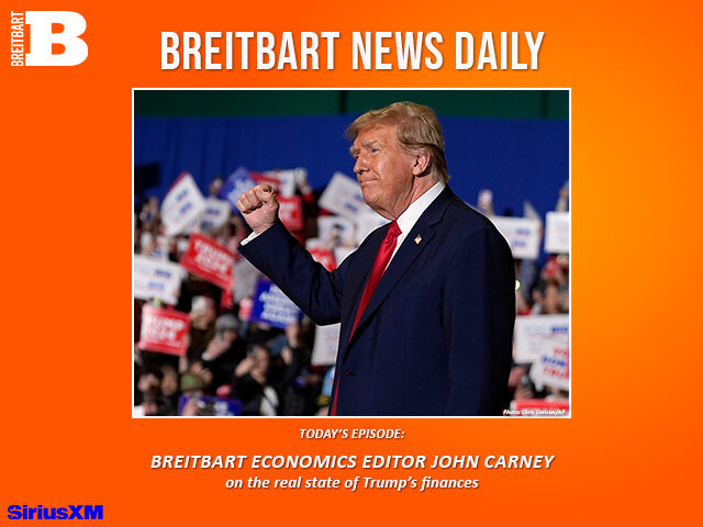 Breitbart News Daily Podcast Ep. 506: Breitbart Economics Editor John Carney on Donald Trump’s Fi