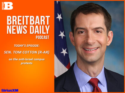 Breitbart News Daily Podcast Ep. 528: Sen. Tom Cotton on Campus Anti-Israel Protesters