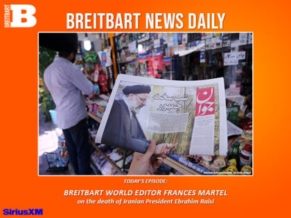 Breitbart News Daily Podcast Ep. 539: Breitbart World Editor Frances Martel on the Death of Iran’