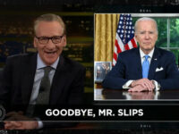 Watch: Bill Maher Predicts Joe Biden ‘Is Going to F***ing Lose’