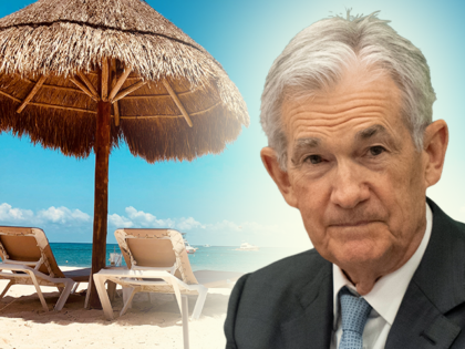 Breitbart Business Digest: The Fed Can Take the Rest of the Summer Off