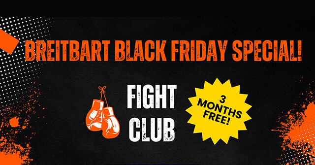 Black Friday Only: Get 3 Free Months of the Breitbart Fight Club!