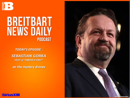 Breitbart News Daily Podcast Ep. 676: Dr. Sebastian Gorka on the Mystery Drones