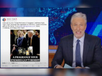 Jon Stewart Freaks over Trump’s Hilarious Fragrance Ad Featuring ‘Smiling’ Jill B