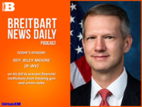 Breitbart News Daily Podcast Ep. 709: Rep. Riley Moore on the House’s Budget Bill