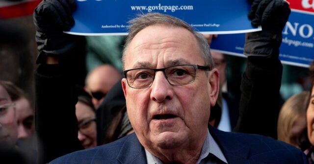 Exclusive -- Former ME Gov. Paul LePage: Democrats Want Americans in 'Economic Shackles'