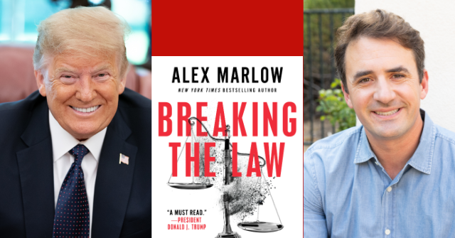 Exclusive—Donald Trump Endorses Breitbart EIC Marlow’s Forthcoming ‘Breaking the Law’ as a 'Must Read,' Issues Grave Warning on Lawfare
