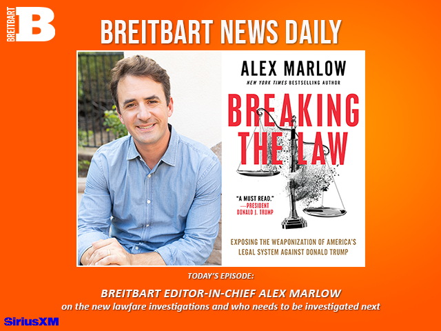 Breitbart News Daily Podcast Ep. 826: Breitbart EIC Alex Marlow on the Latest Lawfare Investigation