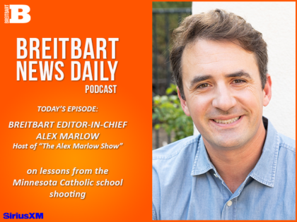 Breitbart News Daily Podcast Ep. 840: Breitbart Editor-in-Chief Alex Marlow on the Minnesota Cathol