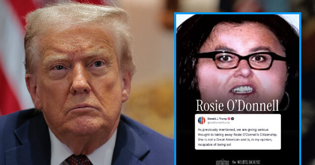 Trump: 'I Am Giving Serious Consideration' to Revoking Rosie O'Donnell's Citizenship