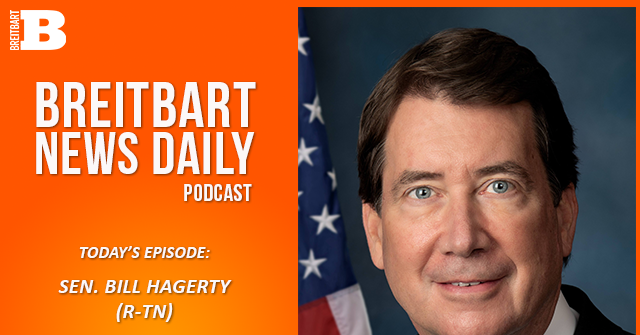 Breitbart News Daily Podcast Ep. 890: Sen. Bill Hagerty on His Bill Supporting Community Banks and Credit Unions