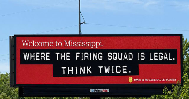 Mississippi Billboard Reminds Would-Be Criminals: ‘Firing Squad Is Legal. Think Twice’