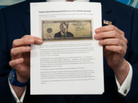 Breitbart Business Digest: Stacking Those $250 Trump Bills