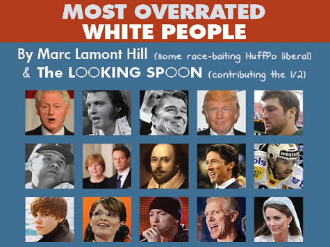 HuffPo:  '15 Most Overrated White People'