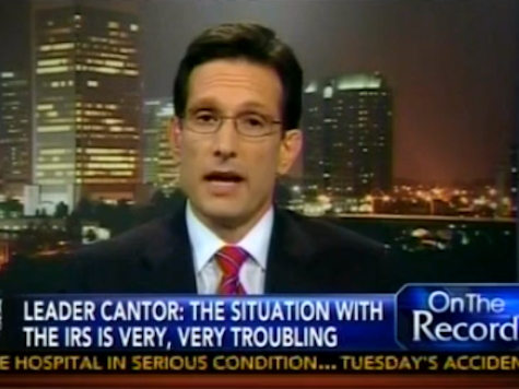 Cantor: 'We Will Get To The Bottom' Of IRS Scandal